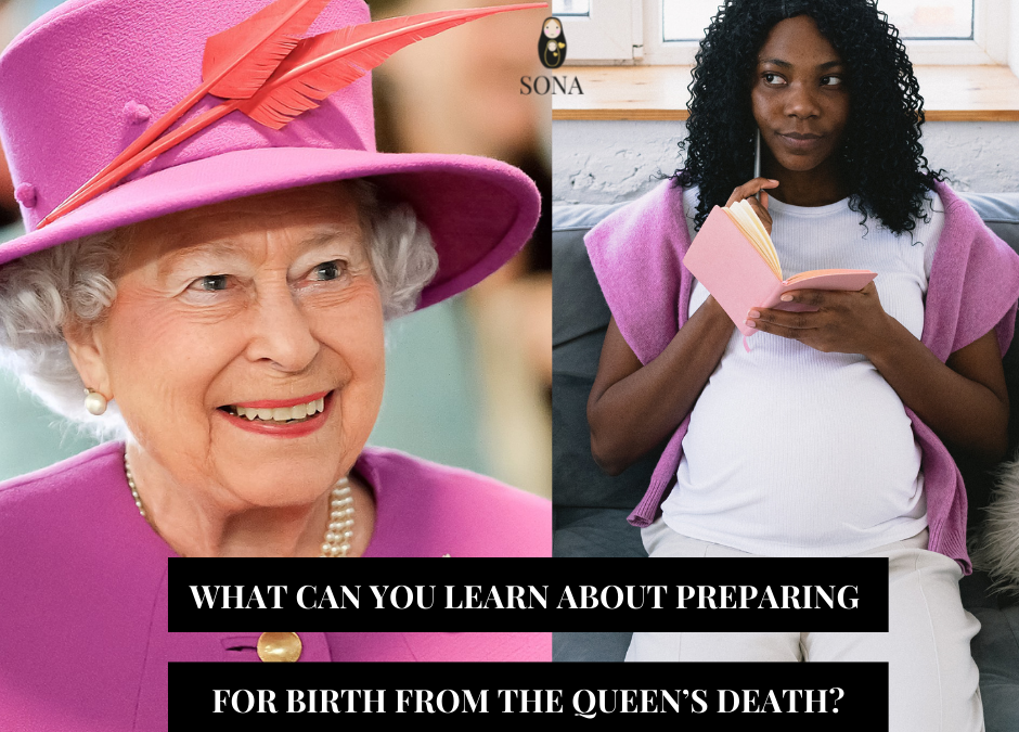 What can you Learn about Preparing for Birth from the Queen’s Death?