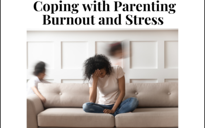 The Realities of Parenting: Coping with Burnout and Stress