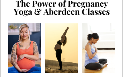 The Power of Pregnancy Yoga & Aberdeen and Shire Pregnancy Yoga Classes