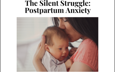 The Silent Struggle: Postpartum Anxiety